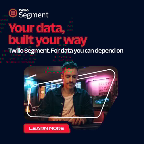 Twilio Segment. For data you can depend on.